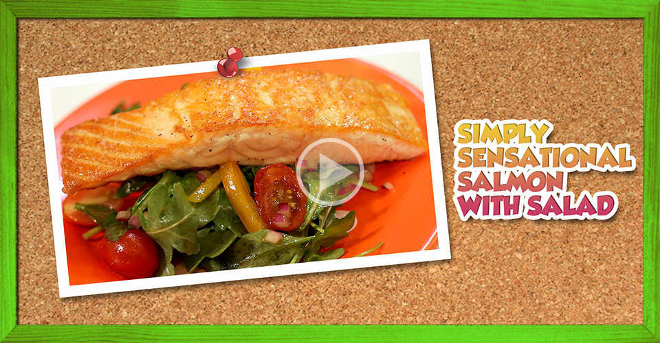 Simply Sensational Salmon with Salad