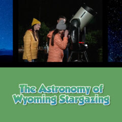 Twice as Good - Beyond the Kitchen: The Astronomy of Wyoming Stargazing